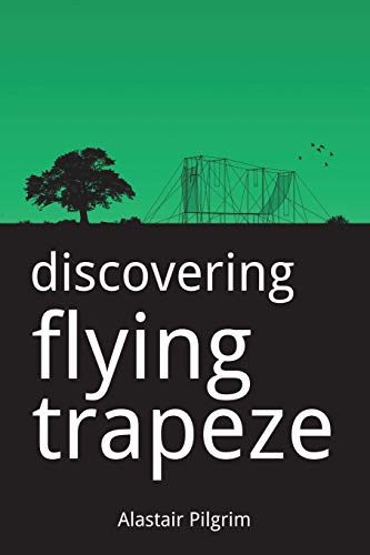 Discovering Flying Trapeze Discovering Flying Trapeze