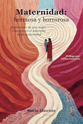 Maternidad: hermosa y horrorosa: Reflexiones de una mujer transitando el laberinto de la maternidad von Barker Publishing LLC