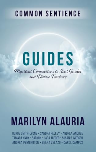 Guides: Mystical Connections to Soul Guides and Divine Teachers von Sacred Stories Publishing