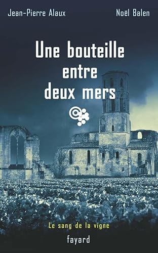 Une bouteille entre deux mers: Le sang de la vigne, tome 16
