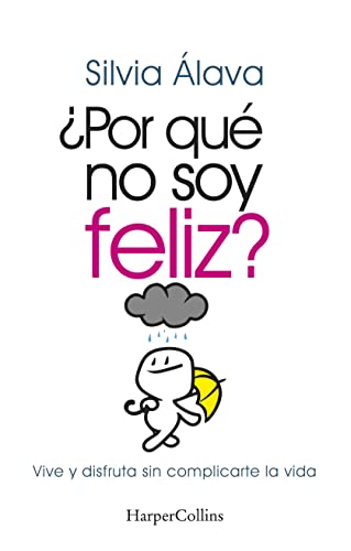¿Por qué no soy feliz? Vive y disfruta sin complicarte la vida: Vive y disfruta sin complicarte la vida (Live and Enjoy without Complications) (HARPERCOLLINS NF) von HarperCollins