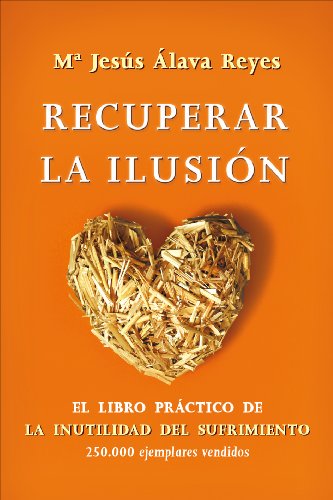Recuperar la ilusión : el libro práctico de la inutilidad del sufrimiento (Bolsillo) von LA ESFERA DE LOS LIBROS, S.L.