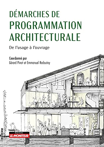Démarches de programmation architecturale: De l'usage à l'ouvrage