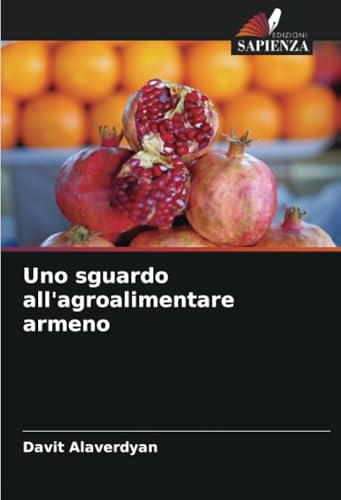 Uno sguardo all'agroalimentare armeno: DE von Edizioni Sapienza