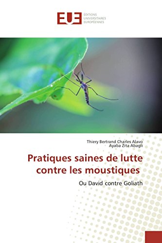 Pratiques saines de lutte contre les moustiques: Ou David contre Goliath