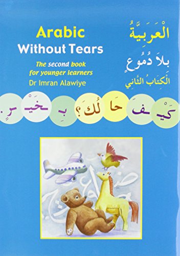 Arabic without Tears: The Second Book for Younger Learners