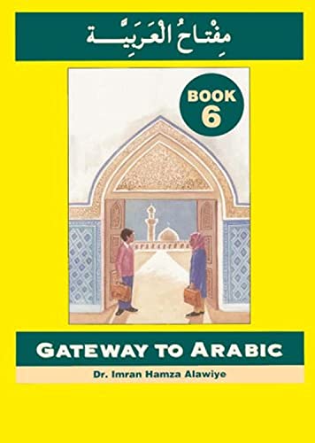 Gateway to Arabic: Book 6 von Noorart