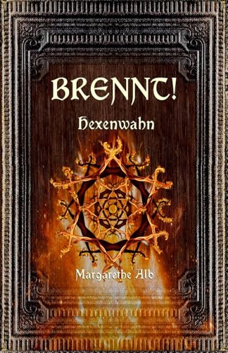 Brennt!: Hexenwahn von Independently published