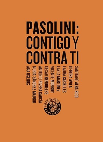 Pasolini: contigo y contra ti von Editorial Círculo de Bellas Artes