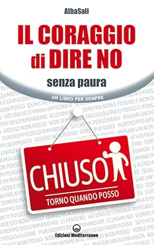 Il coraggio di dire no. Senza paura (Un libro per sempre) von Edizioni Mediterranee