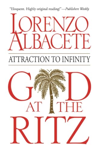 God at the Ritz: Attraction to Infinity