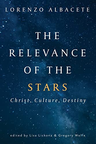 Relevance of the Stars: Christ, Culture, Destiny von Slant Books