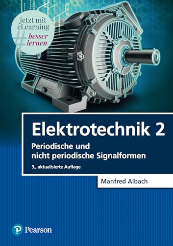 Elektrotechnik 2. Mit eLearning-Zugang MyLab | Elektrotechnik 2: Periodische und nicht periodische Signalformen (Pearson Studium - Elektrotechnik)