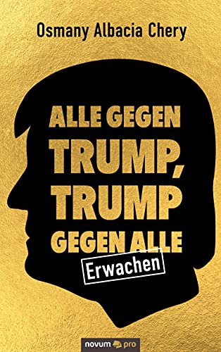 Alle gegen Trump, Trump gegen alle: Erwachen von Novum Pro