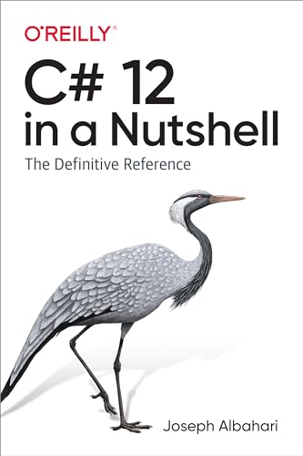 C# 12 in a Nutshell: The Definitive Reference