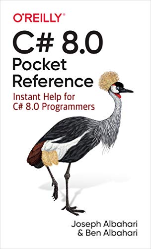 C# 8.0 Pocket Reference: Instant Help for C# 8.0 Programmers von O'Reilly