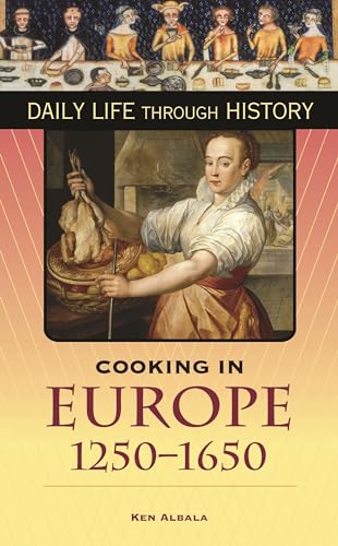 Cooking in Europe, 1250-1650 (The Greenwood Press Daily Life Through History Series) von Greenwood