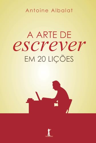A Arte de Escrever: Em 20 lições A Arte de Escrever: Em 20 lições