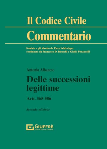 Delle successioni legittime. Artt. 565-586 (Il codice civile. Commentario) von Giuffrè