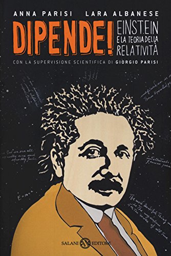 Dipende! Einstein e la teoria della relatività (Saggi e manuali)