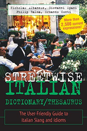 Streetwise Italian Dictionary/Thesaurus: The User-Friendly Guide to Italian Slang and Idioms (Streetwise Series) von McGraw-Hill Education