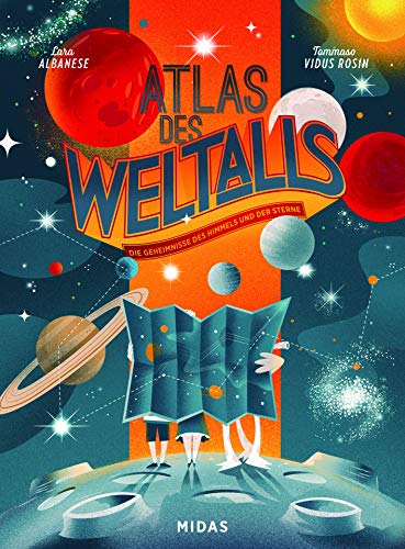 Atlas des Weltalls. Die Geheimnisse des Himmels und der Sterne: Sternbilder, die wir mit freiem Auge sehen können & Hintergrundinfos zur Weltraumforschung. Kindersachbuch ab 10 J. (Midas Kinderbuch)