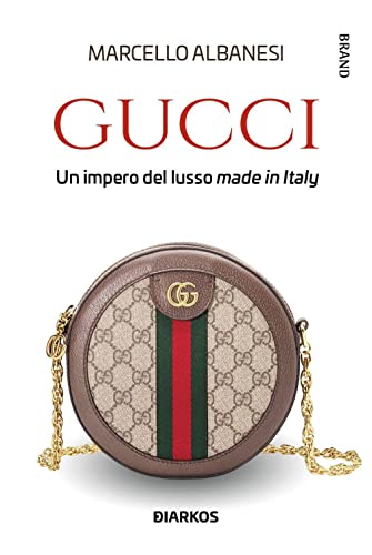 Gucci. Un impero del lusso made in Italy (Brand)