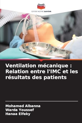 Ventilation mécanique : Relation entre l'IMC et les résultats des patients von Editions Notre Savoir