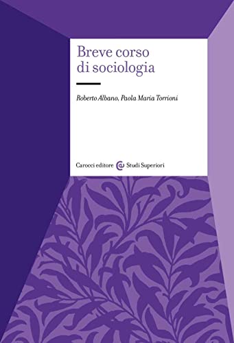 Breve corso di sociologia (Studi superiori) von Carocci
