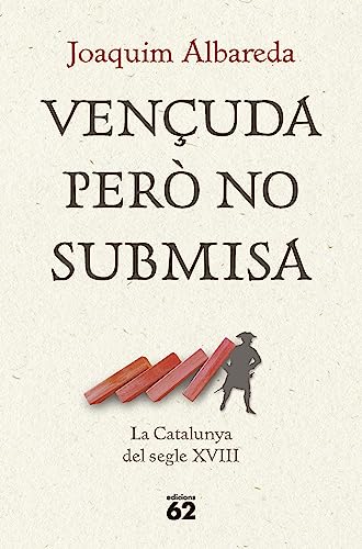 Vençuda però no submisa: la Catalunya del segle XVIII (Llibres a l'Abast) von Edicions 62