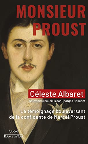 Monsieur Proust - Le Témoignage bouleversant de la confidente de Marcel Proust