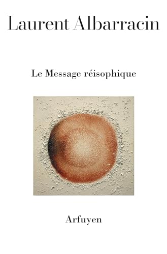 Le Message réisophique Le Message réisophique von ARFUYEN