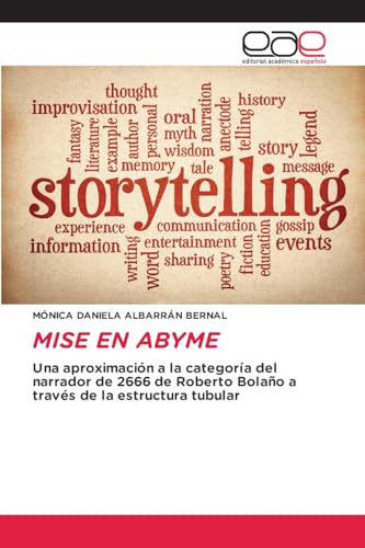 MISE EN ABYME: Una aproximación a la categoría del narrador de 2666 de Roberto Bolaño a través de la estructura tubular von Editorial Académica Española