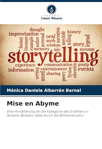 Mise en Abyme: Eine Annäherung an die Kategorie des Erzählers in Roberto Bolaños 2666 durch die Röhrenstruktur von Verlag Unser Wissen