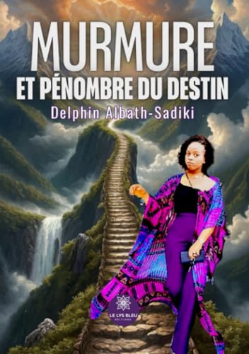 Murmure et pénombre du destin von Le Lys Bleu Editions