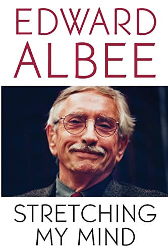 Stretching My Mind: The Collected Essays of Edward Albee von Da Capo Press