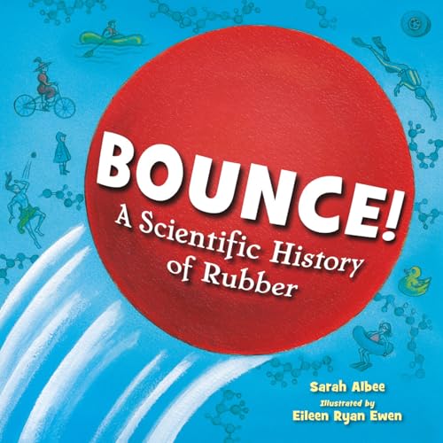 Bounce!: A Scientific History of Rubber von Charlesbridge