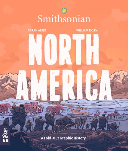 North America: A Fold-Out Graphic History: 1 (What on Earth Fold-Out Graphic History)