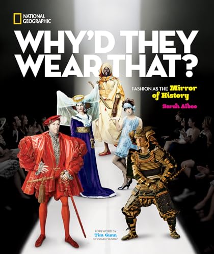Why'd They Wear That?: Fashion as the Mirror of History von National Geographic Kids