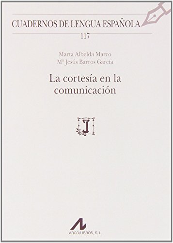 La cortesía en la comunicación (Cuadernos de Lengua Española, Band 117)