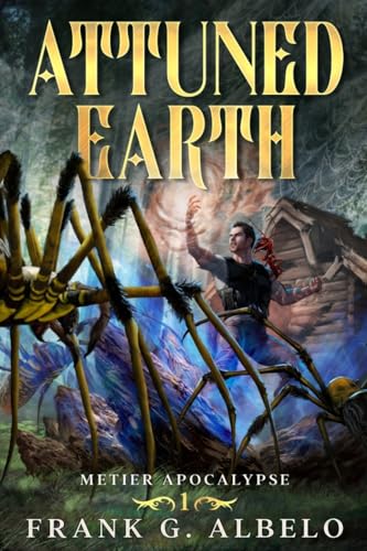 Attuned Earth: An Apocalyptic LitRPG Adventure (The Metier Apocalypse, Band 1)