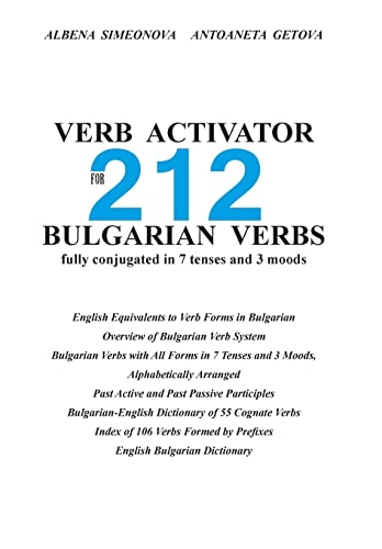 Verb Activator for 212 Bulgarian Verbs: fully conjugated in 7 tenses and 3 moods von Createspace Independent Publishing Platform