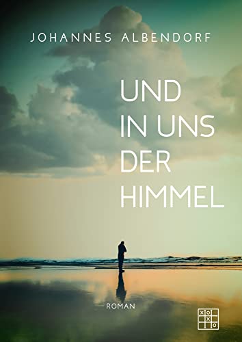Und in uns der Himmel