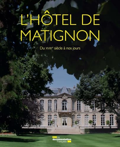 L'hôtel de Matignon: Du XVIII e siècle à nos jours