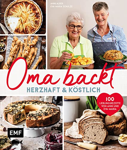 Oma backt: Herzhaft und köstlich: 100 Lieblingsrezepte von Anni und Eva-Maria von Edition Michael Fischer