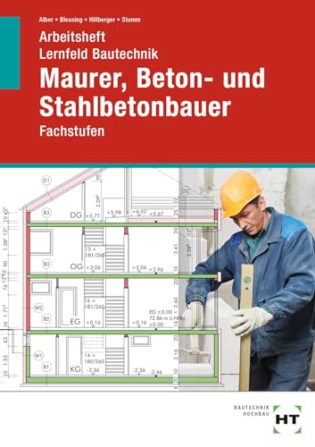 Arbeitsheft Lernfeld Bautechnik Maurer, Beton- und Stahlbetonbauer: Fachstufen von VERLAG HANDWERK UND TECHNIK