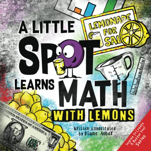 A Little SPOT Learns Math With Lemons (Inspire to Create A Better You!) von Diane Alber Art LLC