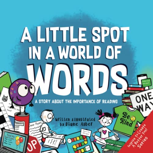 A Little SPOT in a World of Words: A Story About the Importance of Reading (Inspire to Create A Better You!) von Diane Alber Art LLC