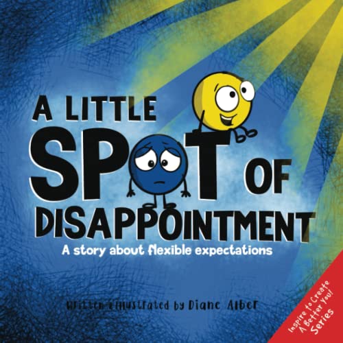 A Little SPOT of Disappointment: A Story About Flexible Expectations von Diane Alber Art LLC