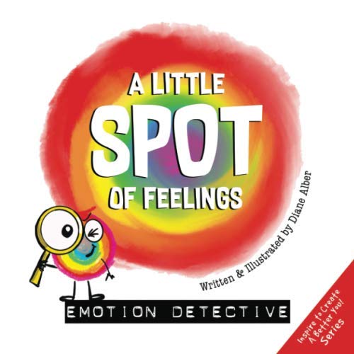 A Little SPOT of Feelings: Emotion Detective von Diane Alber Art LLC